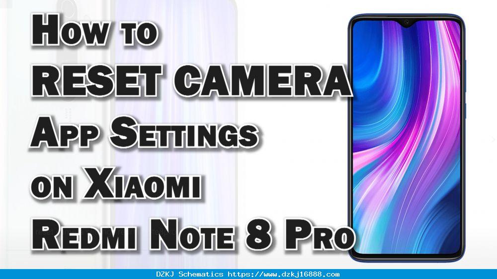 How To Restore Camera App Defaults On Xiaomi Redmi Note 8 Pro