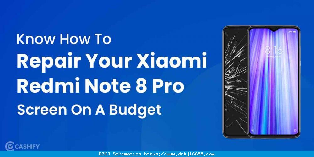 Know How To Repair Your Xiaomi Redmi Note 8 Pro Screen On A Budget ...